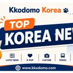 2026年7月韩国十大新闻 korea news